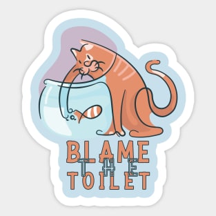 Blameless Because. When The Cat Figures Out How To Cover Up. "Blame The Toilet" Sticker